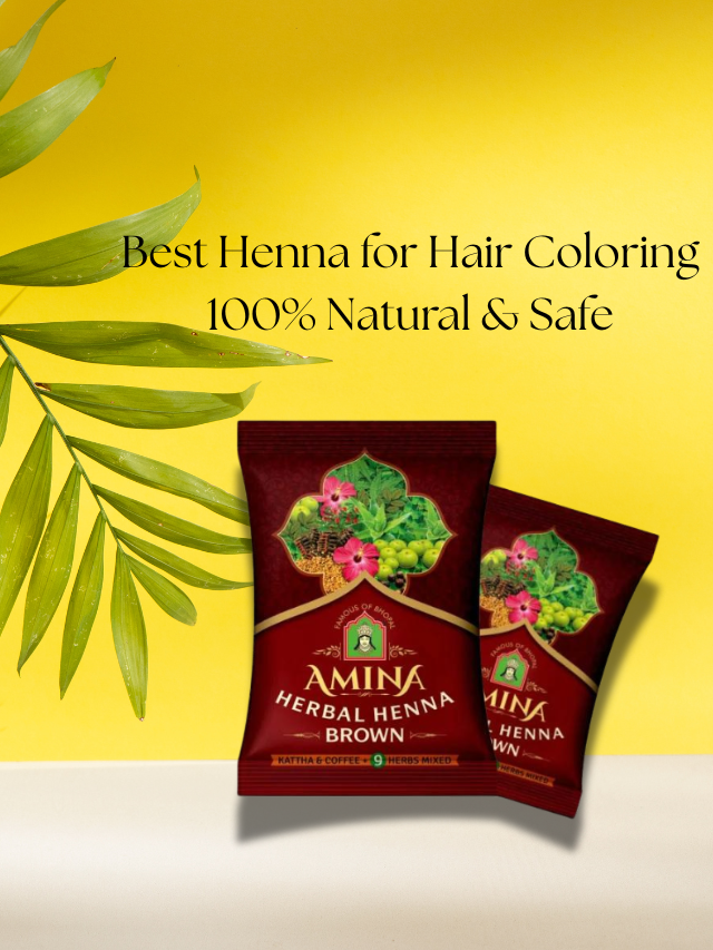 Best Henna for Hair Coloring 100% Natural & Safe