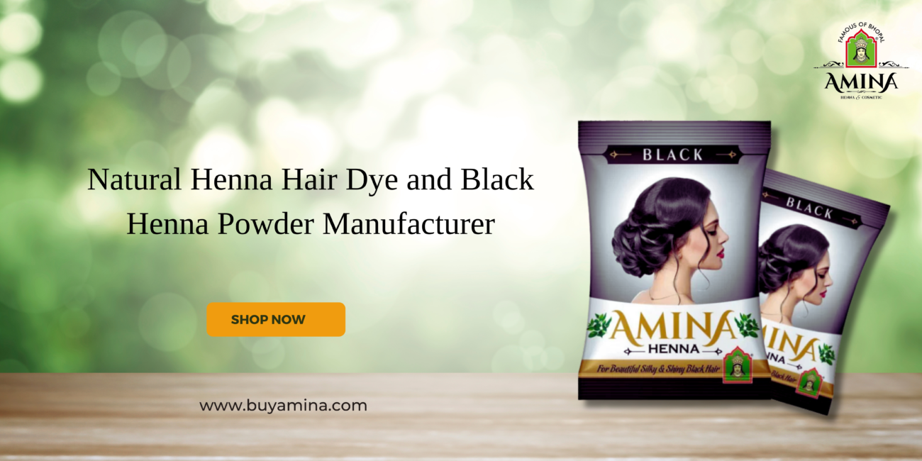 Natural Henna Hair Dye and Black Henna Powder Manufacturer