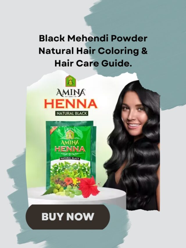 Black Mehendi Powder Natural Hair Coloring & Hair Care Guide.